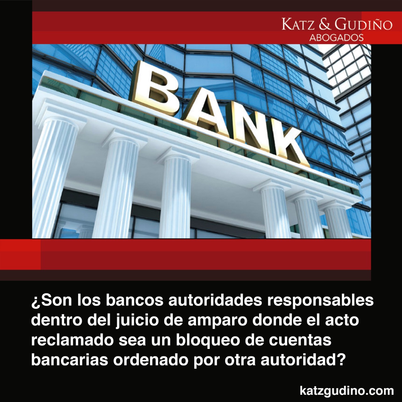 ¿Son los bancos Autoridades Responsables dentro del juicio de amparo donde el Acto Reclamado sea un bloqueo de cuentas bancarias ordenado por otra autoridad?